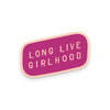 Long Live Girlhood Sticker