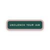 Unclench Your Jaw Sticker