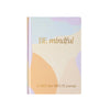 Be Mindful Journal